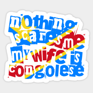 Funny Congo DRC Nothing Scares Me My Wife Is Congolese Sticker